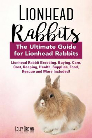 Kniha LIONHEAD RABBITS Lolly Brown