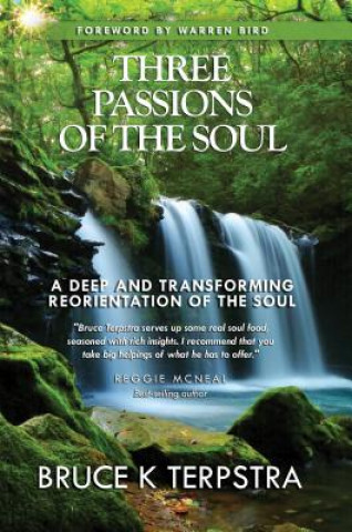 Carte Three Passions of the Soul Bruce K. Terpstra