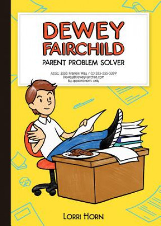 Carte Dewey Fairchild, Parent Problem Solver Lorri Horn