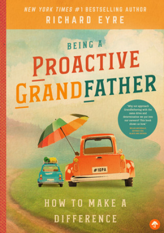Kniha Being a Proactive Grandfather: How to Make a Difference Richard Eyre