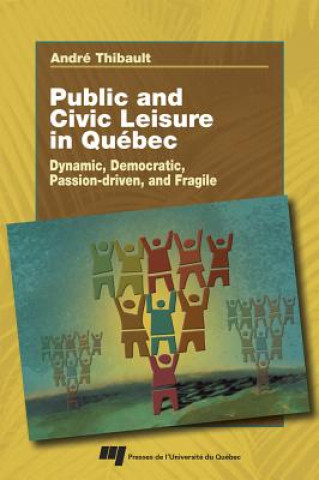 Kniha Public and Civic Leisure in Quebec Andrae Thibault
