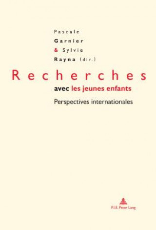 Könyv Recherches Avec Les Jeunes Enfants Pascale Garnier