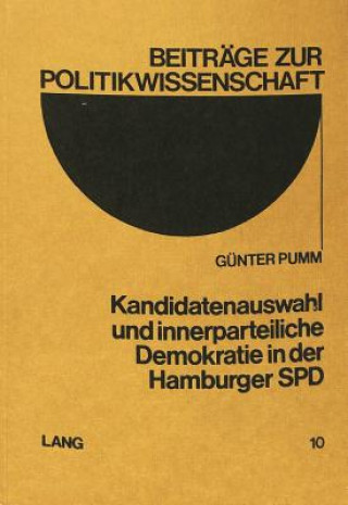 Carte Kandidatenauswahl und innerparteiliche Demokratie in der Hamburger SPD Nicole Gabriel