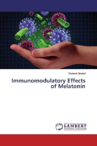 Kniha Immunomodulatory Effects of Melatonin Khulood Alsaraf