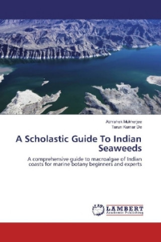 Kniha A Scholastic Guide To Indian Seaweeds Abhishek Mukherjee