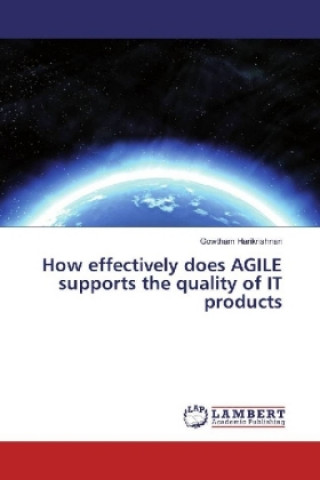 Kniha How effectively does AGILE supports the quality of IT products Gowtham Harikrishnan