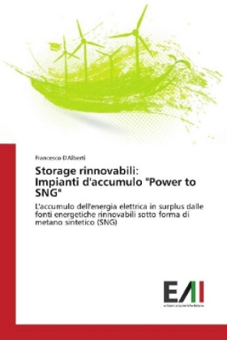 Livre Storage rinnovabili: Impianti d'accumulo "Power to SNG" Francesco D'Alberti