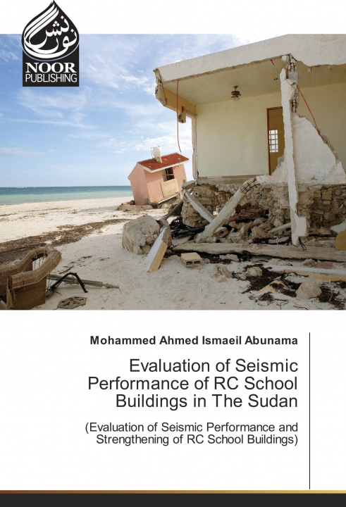 Kniha Evaluation of Seismic Performance of RC School Buildings in The Sudan Mohammed Ahmed Ismaeil Abunama