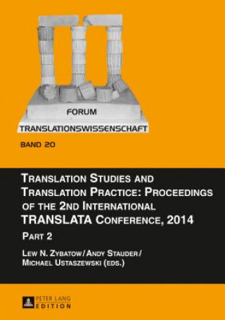 Buch Translation Studies and Translation Practice: Proceedings of the 2nd International TRANSLATA Conference, 2014 Michael Ustaszewski