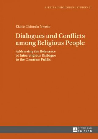 Kniha Dialogues and Conflicts among Religious People Kizito Chinedu Nweke
