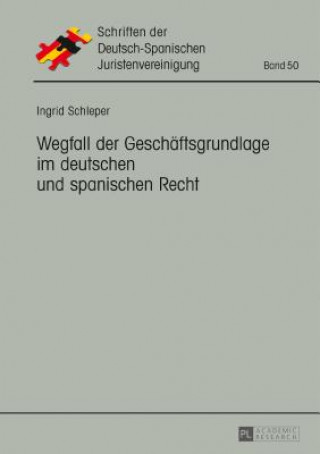 Carte Wegfall Der Geschaeftsgrundlage Im Deutschen Und Spanischen Recht Ingrid Schleper