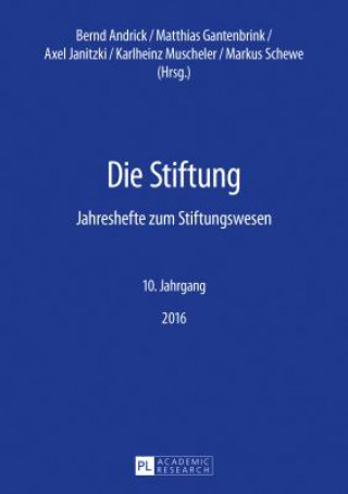 Книга Stiftung; Jahreshefte zum Stiftungswesen - 10. Jahrgang, 2016 Bernd Andrick