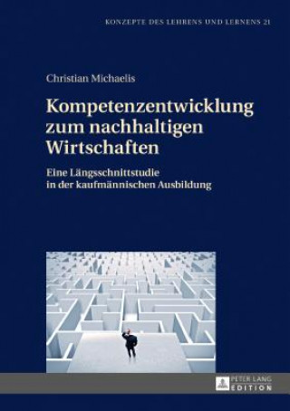 Kniha Kompetenzentwicklung Zum Nachhaltigen Wirtschaften Christian Michaelis