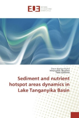 Carte Sediment and nutrient hotspot areas dynamics in Lake Tanganyika Basin Oscar Azanga Ekaka