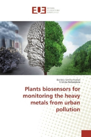 Kniha Plants biosensors for monitoring the heavy metals from urban pollution Daniela Simina Stefan