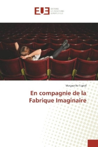 Книга En compagnie de la Fabrique Imaginaire Marguerite Topiol