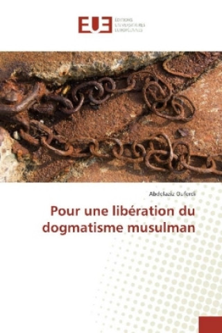 Knjiga Pour une libération du dogmatisme musulman Abdelaziz Ouferdi