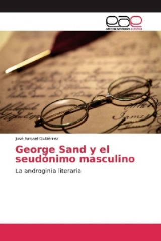 Könyv George Sand y el seudónimo masculino José Ismael Gutiérrez