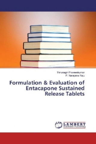 Книга Formulation & Evaluation of Entacapone Sustained Release Tablets Thirunagiri Praveenkumar