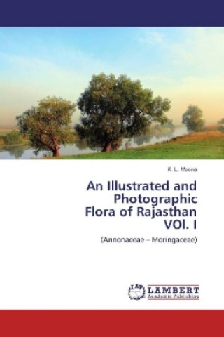 Kniha An Illustrated and Photographic Flora of Rajasthan VOl. I K. L. Meena