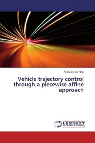 Book Vehicle trajectory control through a piecewise affine approach André Benine Neto