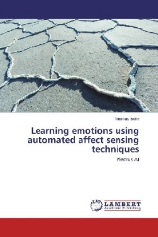 Knjiga Learning emotions using automated affect sensing techniques Thomas Belin