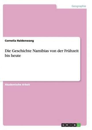 Kniha Geschichte Namibias von der Fruhzeit bis heute Cornelia Haldenwang