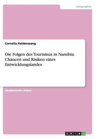 Carte Folgen des Tourismus in Namibia. Chancen und Risiken eines Entwicklungslandes Cornelia Haldenwang