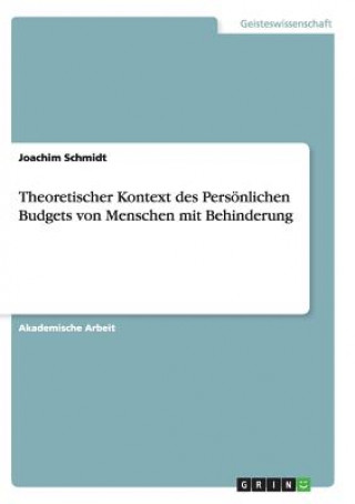 Buch Theoretischer Kontext des Persoenlichen Budgets von Menschen mit Behinderung Joachim Schmidt