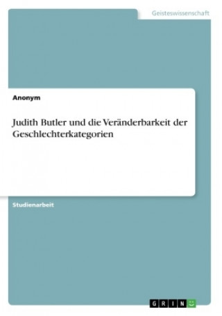 Carte Judith Butler und die Veranderbarkeit der Geschlechterkategorien Anonym