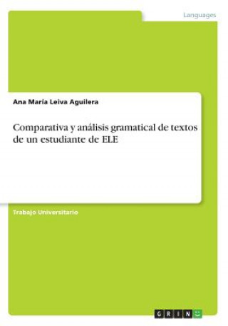 Kniha Comparativa y analisis gramatical de textos de un estudiante de ELE Ana Maria Leiva Aguilera