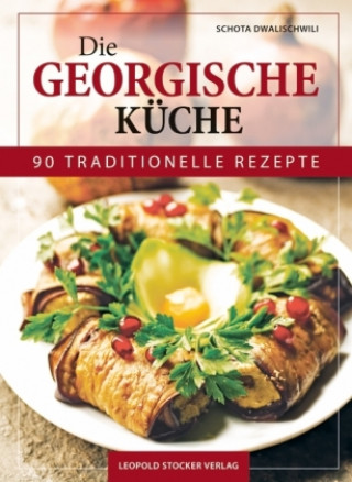 Kniha Die Georgische Küche Schota Dwalischwili