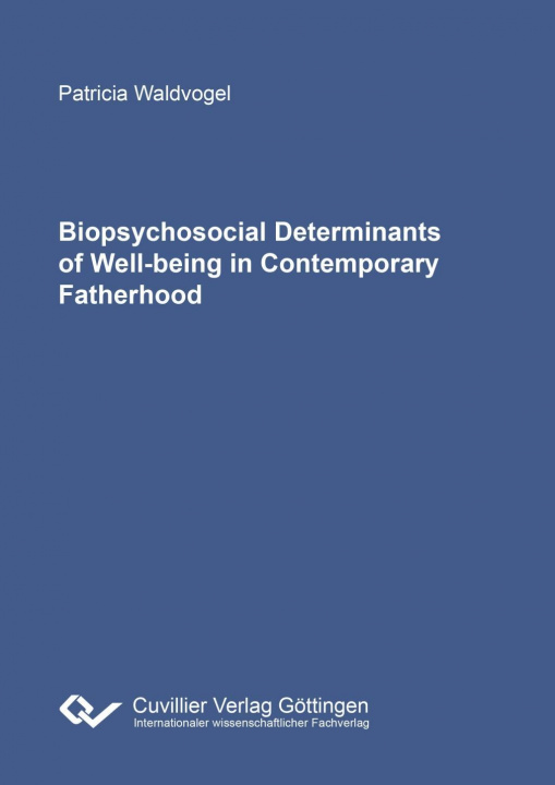 Kniha Biopsychosocial Determinants of Well-being in Contemporary Fatherhood Patricia Waldvogel