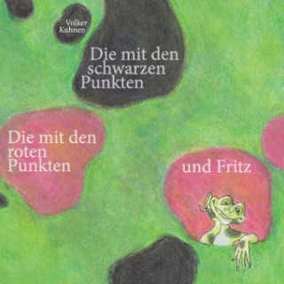 Book Die mit den schwarzen Punkten, die mit den roten Punkten und Fritz Volker Kuhnen