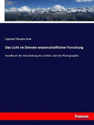 Książka Das Licht im Dienste wissenschaftlicher Forschung Sigmund Theodor Stein