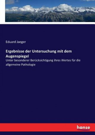 Kniha Ergebnisse der Untersuchung mit dem Augenspiegel Eduard Jaeger