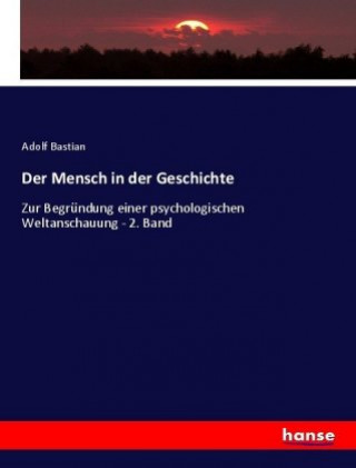 Carte Der Mensch in der Geschichte Adolf Bastian