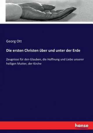 Buch ersten Christen uber und unter der Erde Georg Ott