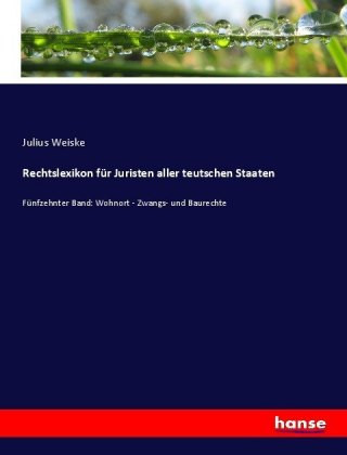 Carte Rechtslexikon fur Juristen aller teutschen Staaten Julius Weiske