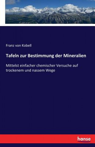 Book Tafeln zur Bestimmung der Mineralien Franz von Kobell