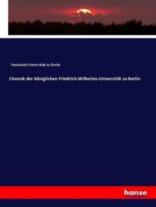Carte Chronik der koeniglichen Friedrich-Wilhelms-Universitat zu Berlin Humboldt Universität zu Berlin