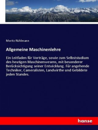 Livre Allgemeine Maschinenlehre Moritz Rühlmann