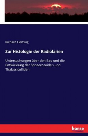 Książka Zur Histologie der Radiolarien Richard Hertwig