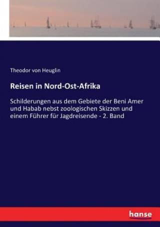 Kniha Reisen in Nord-Ost-Afrika Theodor von Heuglin