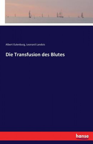 Kniha Transfusion des Blutes Albert Eulenburg