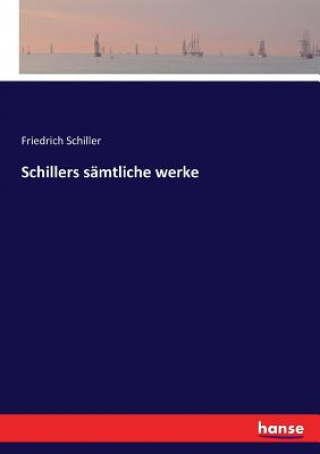 Kniha Schillers samtliche werke Friedrich Schiller