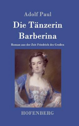 Kniha Die Tanzerin Barberina Adolf Paul
