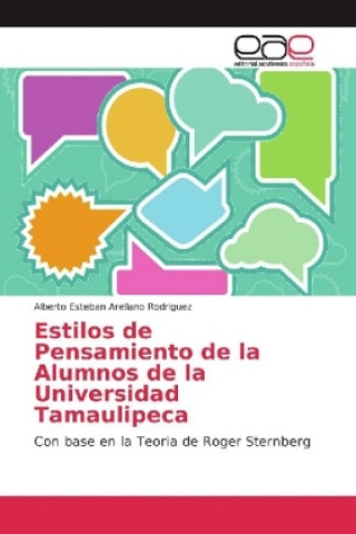 Könyv Estilos de Pensamiento de la Alumnos de la Universidad Tamaulipeca Alberto Esteban Arellano Rodriguez