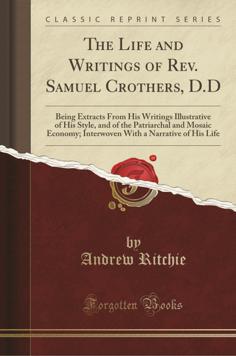 Book The Life and Writings of Rev. Samuel Crothers, D.D Andrew Ritchie