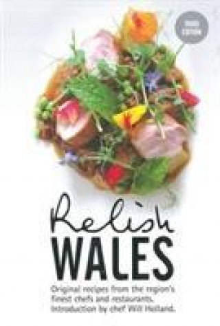 Carte Relish Wales: Original Recipes from the Region's Finest Chefs and Restaurants 